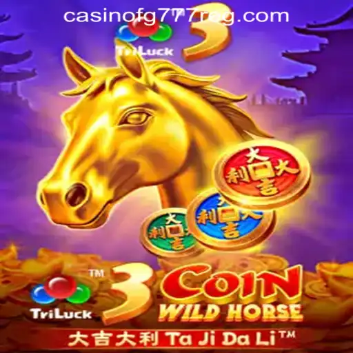 Discover the Thrill of 3CoinWildHorse at FG777 Casino