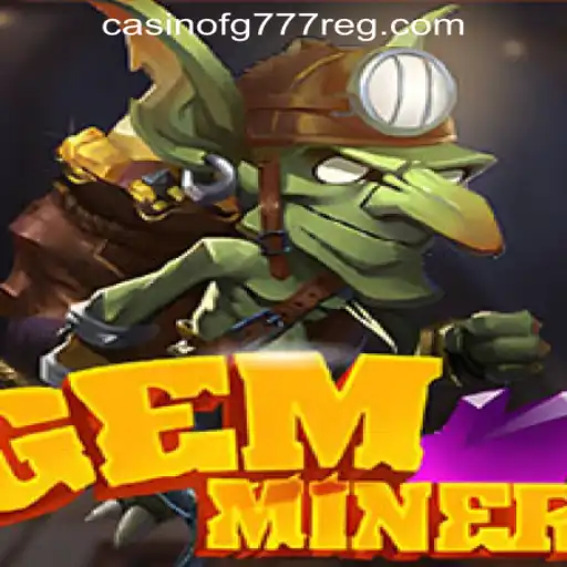 Discover the Excitement of GemMiner at FG777 Casino