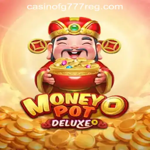 Exploring MoneyPotDELUXE: The Future of Online Gaming with FG777 Casino