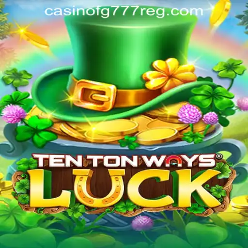 Exploring TenTonWaysLuck: A Captivating Journey into FG777 Casino